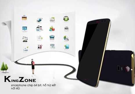Kingzone tung ra thị trường smarphone chip 64 bit, hỗ trợ kết nối 4G