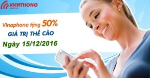 Vinaphone khuyến mãi tháng 12/2016: Tặng 50% giá trị thẻ nạp ngày 15