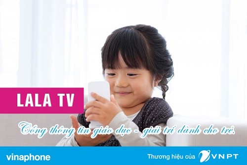 Cách đăng ký Lala TV Vinaphone giải trí an toàn cho bé