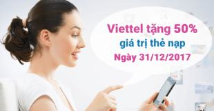 Viettel khuyến mãi tháng 12/2017 tặng 50% thẻ nạp vào ngày 31/12