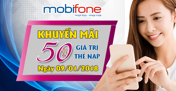 Mobifone khuyến mãi tháng 1/2018 tặng 50% giá trị thẻ nạp vào ngày 9/1/2018